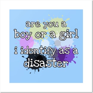 I identify as a disaster Posters and Art